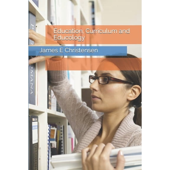 Education, Curriculum and Educology, (Paperback)