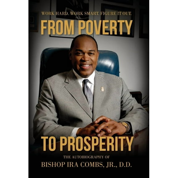 From Poverty to Prosperity: Work Hard. Work Smart. Figure It Out., (Hardcover)