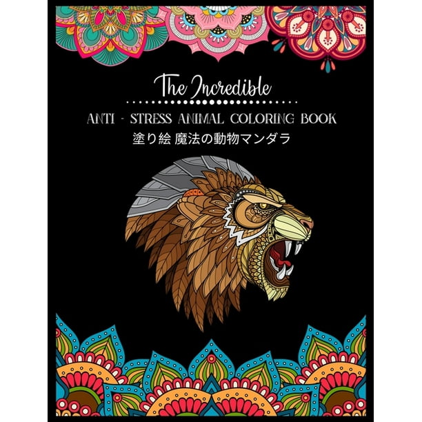 The Incredible Anti Stress Animal Coloring Book 215 292 Paperback Walmart Com Walmart Com