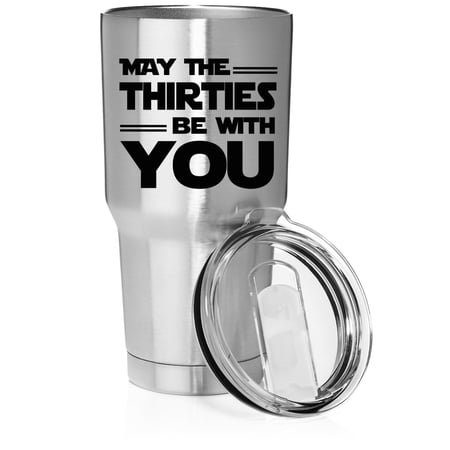 Smooth Body Tumbler Stainless Steel Vacuum Insulated Travel Mug Cup Gift May The Thirties Be With You 30th Birthday Funny 30 Year Old (Stainless Steel 30 oz)
