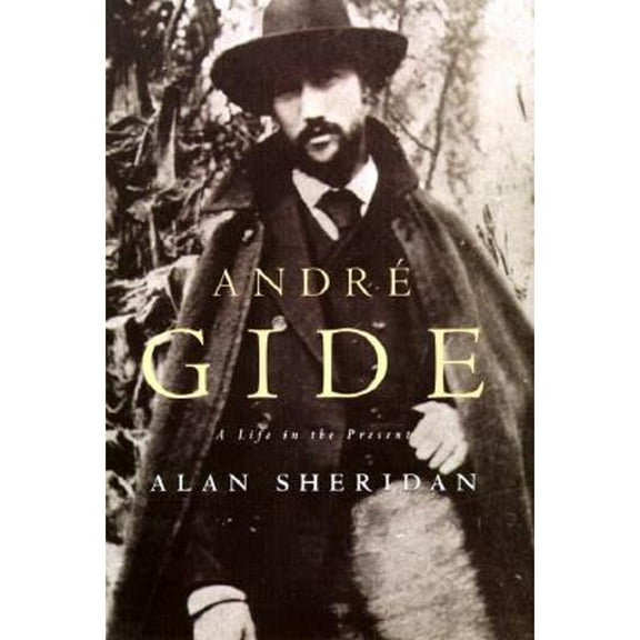 Pre-Owned Andr? Gide: A Life in the Present (Hardcover) 0674035275 9780674035270