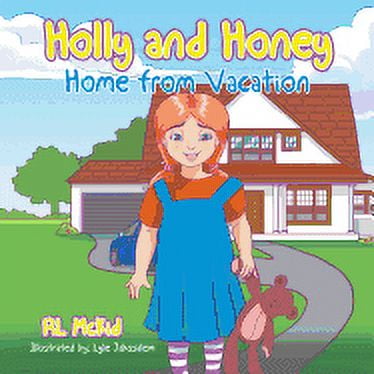 Holly and Honey: Home from Vacation (Paperback)