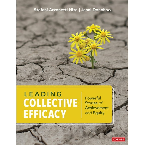Leading Collective Efficacy: Powerful Stories of Achievement and Equity, (Paperback)