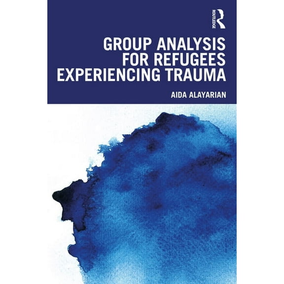 Group Analysis for Refugees Experiencing Trauma, (Paperback)