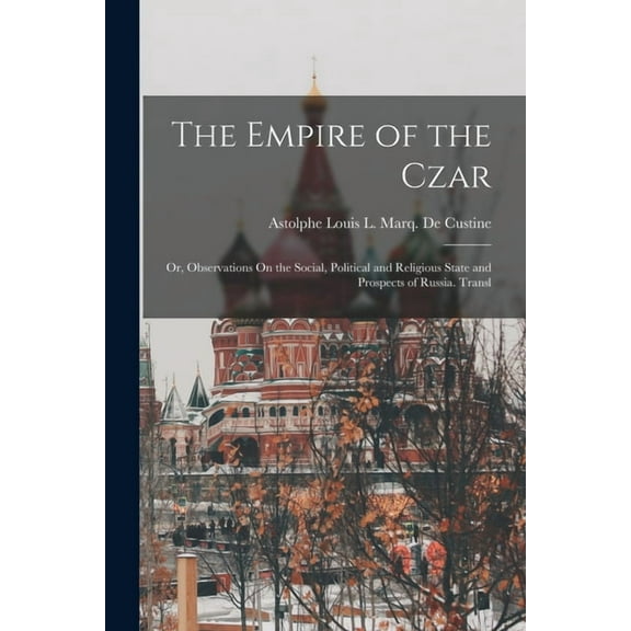 The Empire of the Czar, (Paperback)