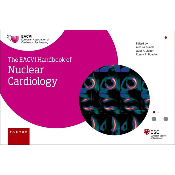 European Society of Cardiology The Eacvi Handbook of Nuclear Cardiology, (Paperback)