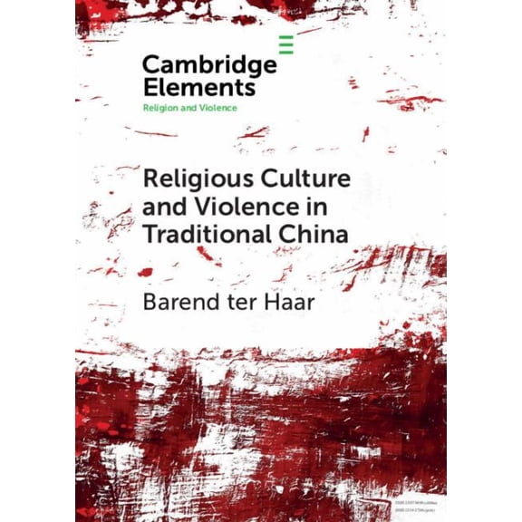 Elements in Religion and Violence Religious Culture and Violence in Traditional China, (Paperback)