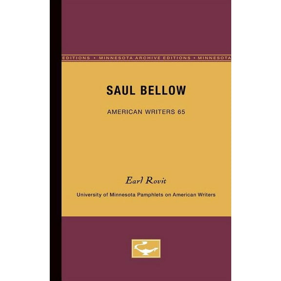 University of Minnesota Pamphlets on Ame Saul Bellow - American Writers 65: University of Minnesota Pamphlets on American Writers, Book 65, (Paperback)