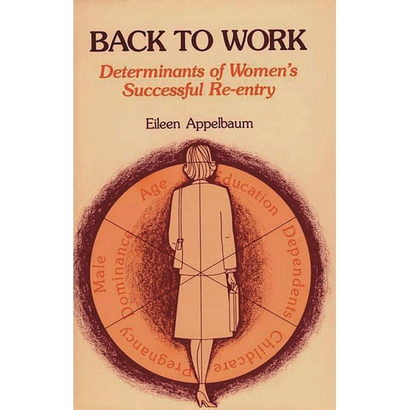 Back to Work: Determinants of Women's Successful Re-Entry, (Hardcover)