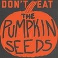 thumbnail image 2 of CafePress - Don't Eat The Pumpkin Seeds Maternity T Shirt - Maternity Dark T-Shirt, 2 of 3