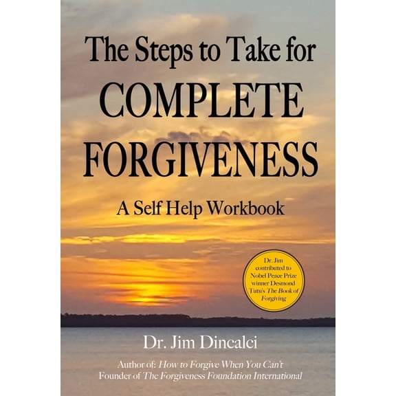 The Steps to Take for Complete Forgiveness, (Paperback)