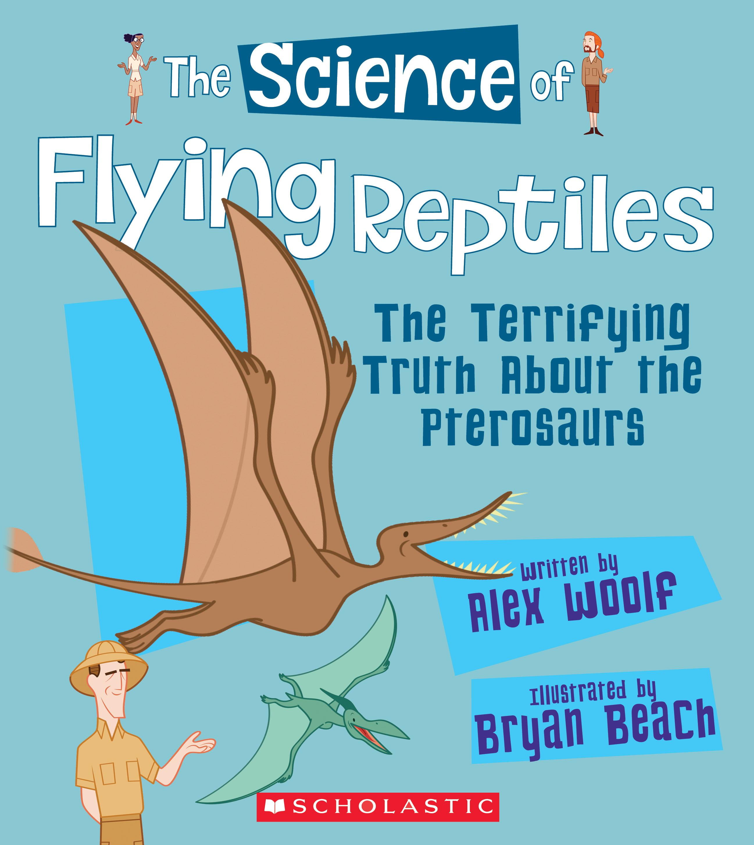  Science  of Dinosaurs  The Science  of Flying Reptiles The 
