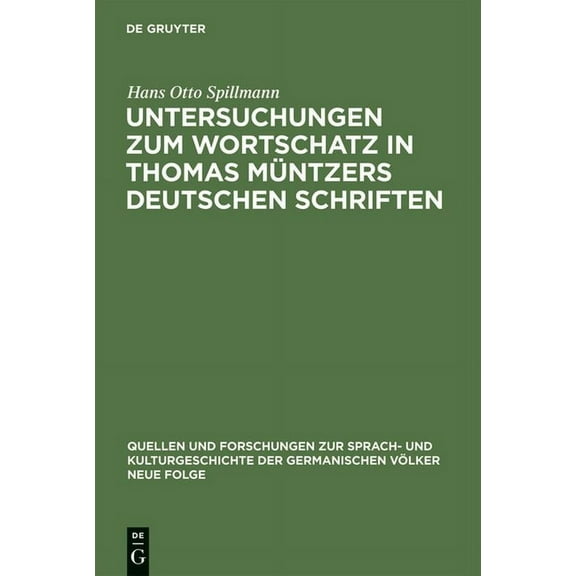 Quellen Und Forschungen Zur Sprach- Und Untersuchungen Zum Wortschatz in Thomas Müntzers Deutschen Schriften, Book 41, (Hardcover)