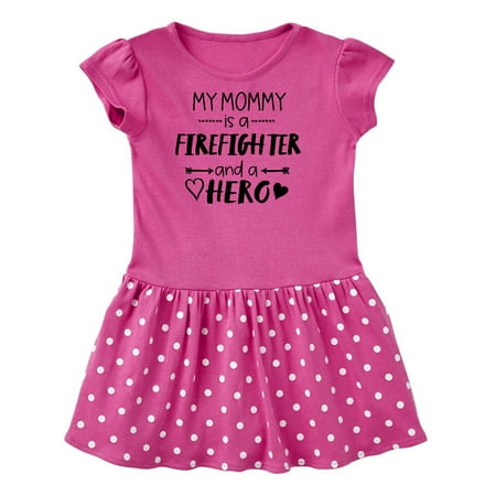 

Inktastic My Mommy is a Firefighter and a Hero Gift Toddler Girl Dress