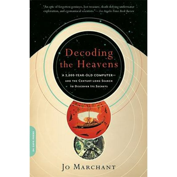 Pre-Owned Decoding the Heavens: A 2,000-Year-Old Computer -- And the Century-Long Search to Discover Its Secrets (Paperback) 0306818612 9780306818615