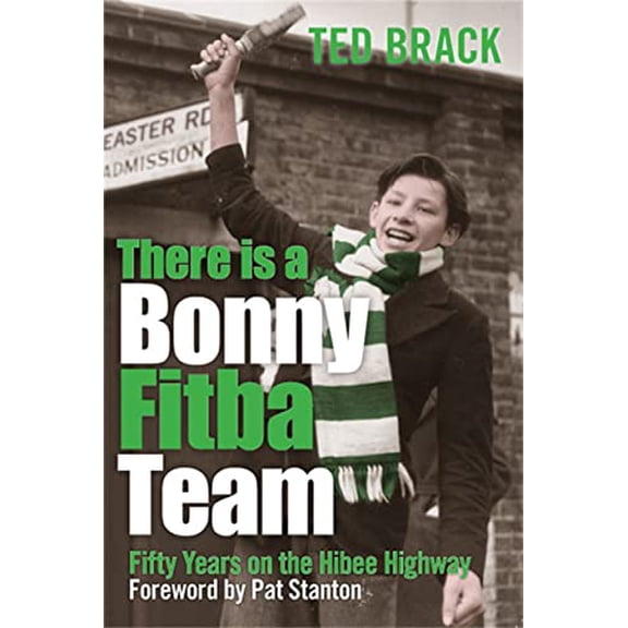 There Is a Bonny Fitba Team: 50 Years on the Hibee Highway