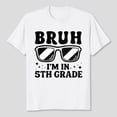 thumbnail image 3 of Fifth Grade Boy Bruh I'm In 5th Grade Student Back To School T-Shirt Unisex, Sizes S-5XL, Tbun, 3 of 5