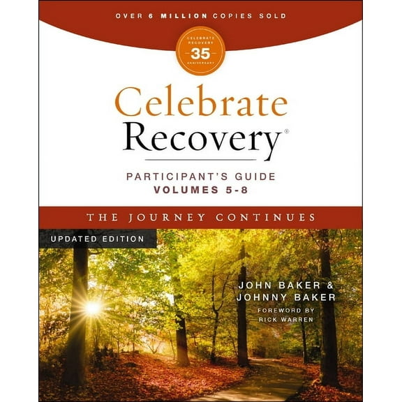 Celebrate Recovery Celebrate Recovery Volumes 5-8 Participant's Guide Updated Edition, the Journey Continues: A Program for Implementing a , (Paperback)