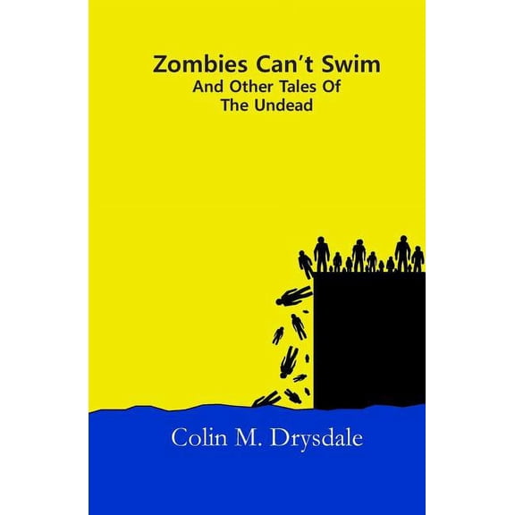 Zombies Can't Swim And Other Tales Of The Undead, (Paperback)