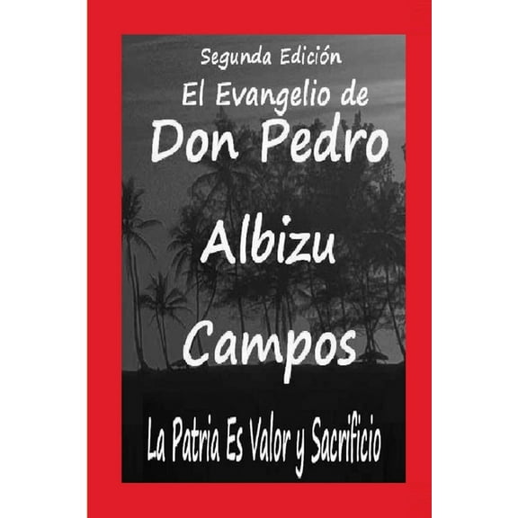 El Evangelio de Don Pedro Albizu Cam[pos, (Paperback)