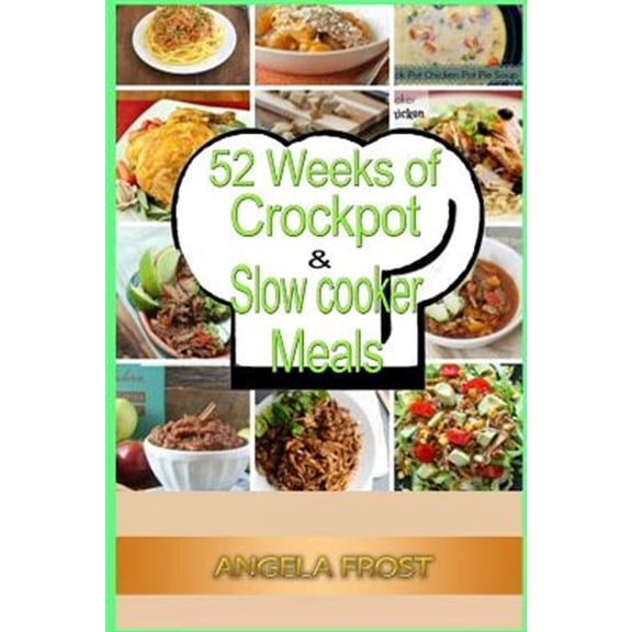 House & Home: 52 Weeks of Crockpot & Slow Cooker Meals. (Paperback)