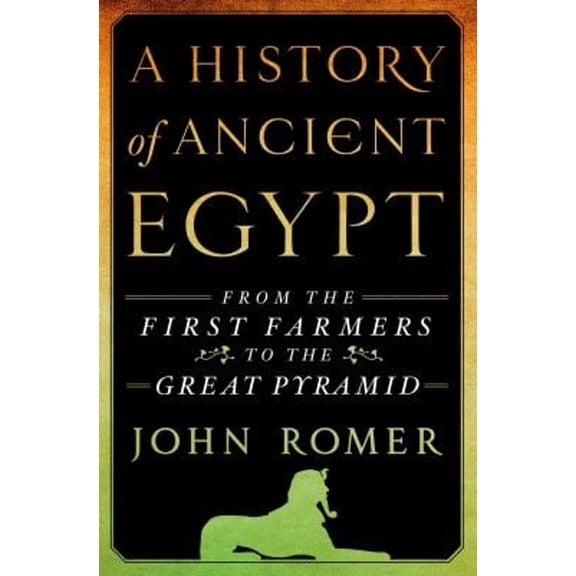Pre-Owned A History of Ancient Egypt: From the First Farmers to the Great Pyramid (Hardcover) 1250030110 9781250030115