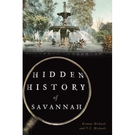 Hidden History of Savannah (Paperback)