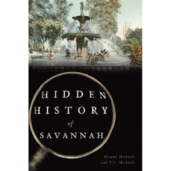 Hidden History of Savannah (Paperback)