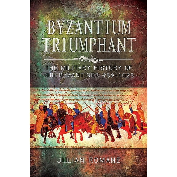Byzantium Triumphant Julian Romane (Paperback)