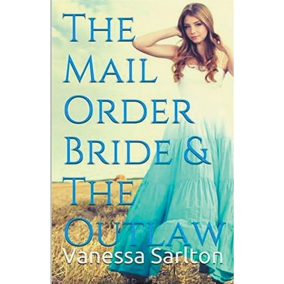 The Mail Order Bride & Outlaw, (Paperback)