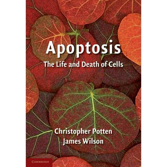 Developmental & Cell Biology Apoptosis: The Life and Death of Cells, (Paperback)