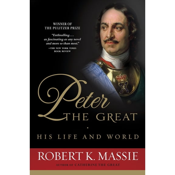 Pre-Owned Peter the Great: His Life and World (Paperback) 0345298063 9780345298065