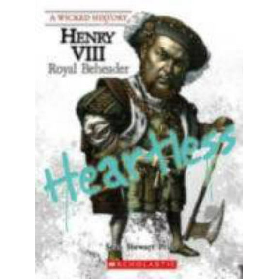 Pre-Owned Henry VIII: Royal Beheader (Library Binding) 0531185508 9780531185506