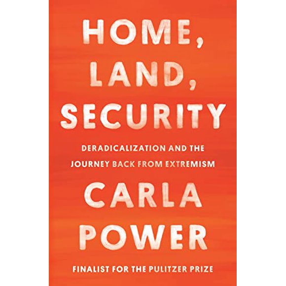 Pre-Owned: Home, Land, Security: Deradicalization and the Journey Back from Extremism (Hardcover, 9780525510574, 0525510575)