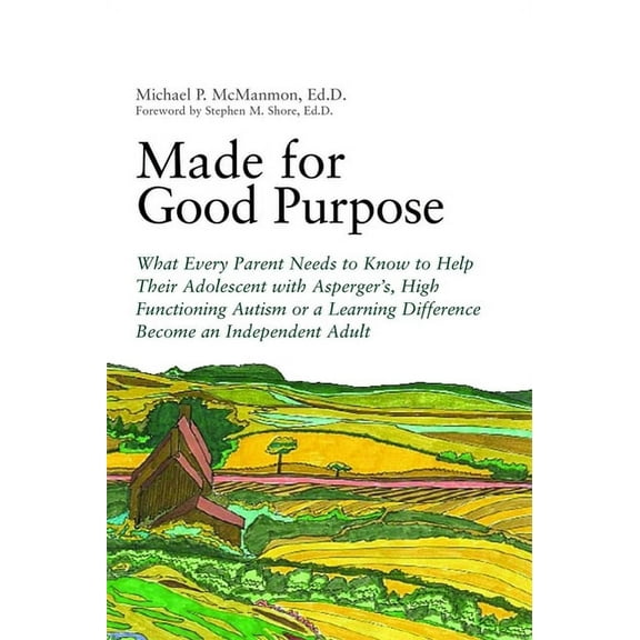 Made for Good Purpose: What Every Parent Needs to Know to Help Their Adolescent with Asperger's, High Functioning Autism, (Paperback)