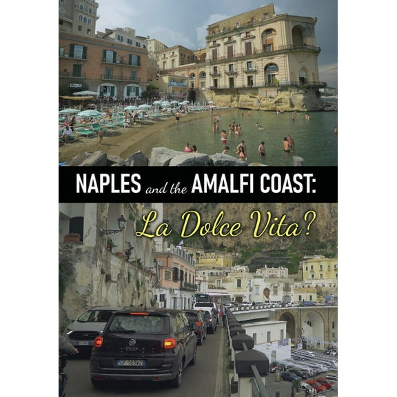 Naples And The Amalfi Coast - La Dolce Vita?