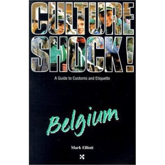 Pre-Owned Culture Shock: A Guide To Customs and Etiquette: Belgium (Paperback) 1558686061 9781558686069