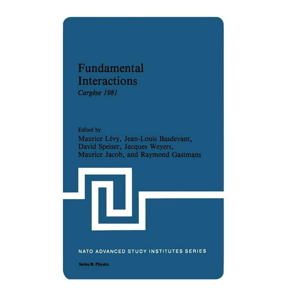 NATO Science Series B: Fundamental Interactions: Cargèse 1981, Book 85, (Hardcover)