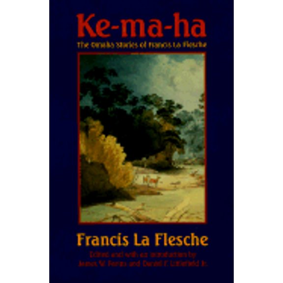 Pre-Owned Ke-Ma-Ha: The Omaha Stories of Francis LA Flesche (Paperback) 0803279779 9780803279773