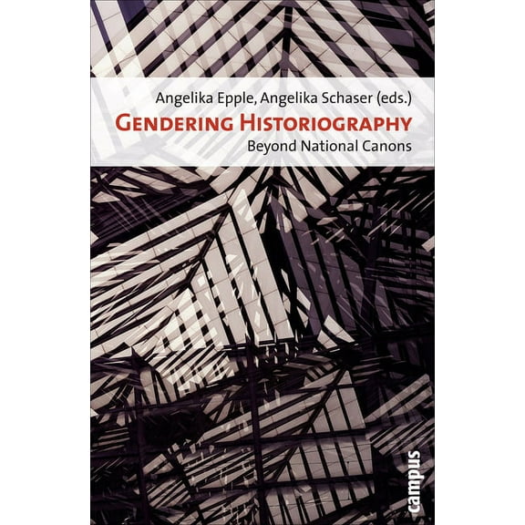 Gendering Historiography : Beyond National Canons (Paperback)