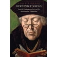 thumbnail image 1 of Burning to Read: English Fundamentalism and Its Reformation Opponents, 1 of 1