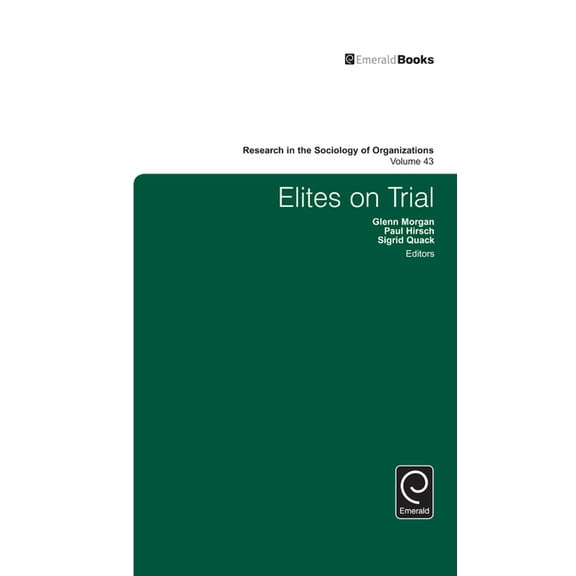 Research in the Sociology of Organizatio Elites on Trial, Book 43, (Hardcover)