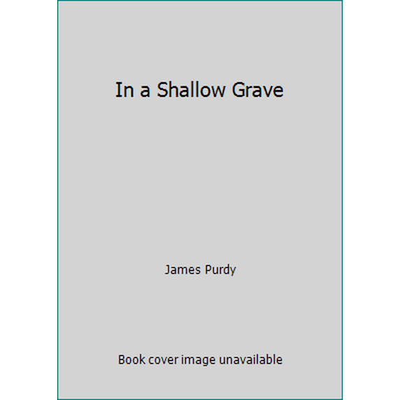 Pre-Owned In a Shallow Grave (Paperback) 0877951764 9780877951766