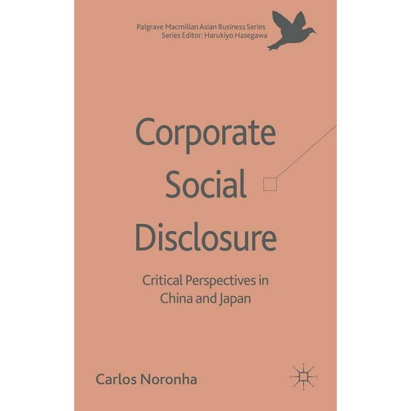 Palgrave MacMillan Asian Business Corporate Social Disclosure: Critical Perspectives in China and Japan, (Hardcover)
