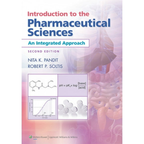 Introduction to the Pharmaceutical Sciences: An Integrated Approach