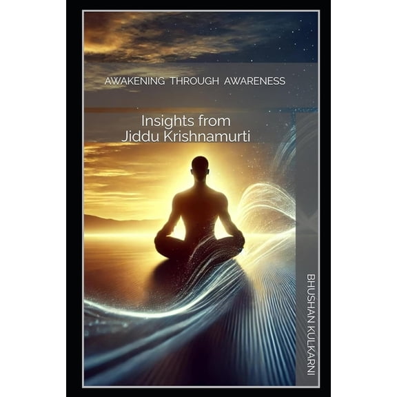 Self Help - Timeless Wisdom Awakening Through Awareness: Insights from Jiddu Krishnamurti, Book 8, (Paperback)