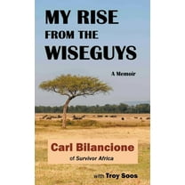 My Rise from the Wiseguys: A Memoir, (Paperback)