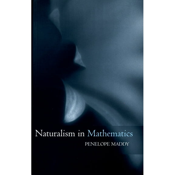 Naturalism in Mathematics, (Paperback)
