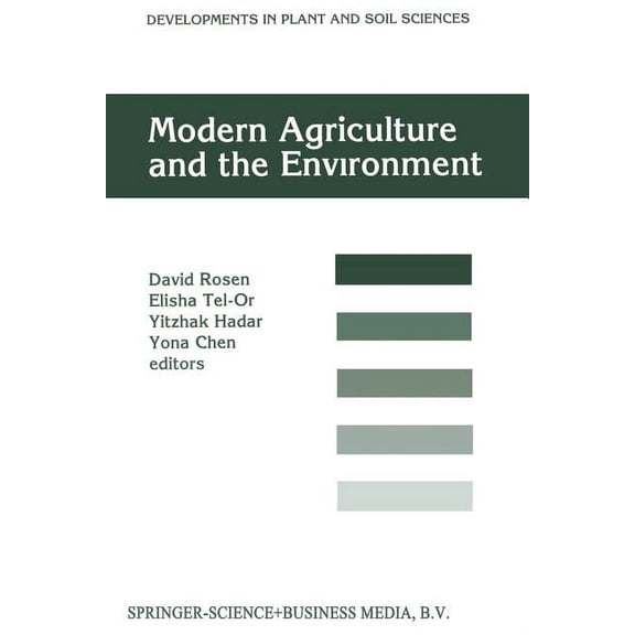 Developments in Plant and Soil Sciences Modern Agriculture and the Environment: Proceedings of an International Conference, Held in Rehovot, Israel, 2-6 October, Book 71, (Paperback)