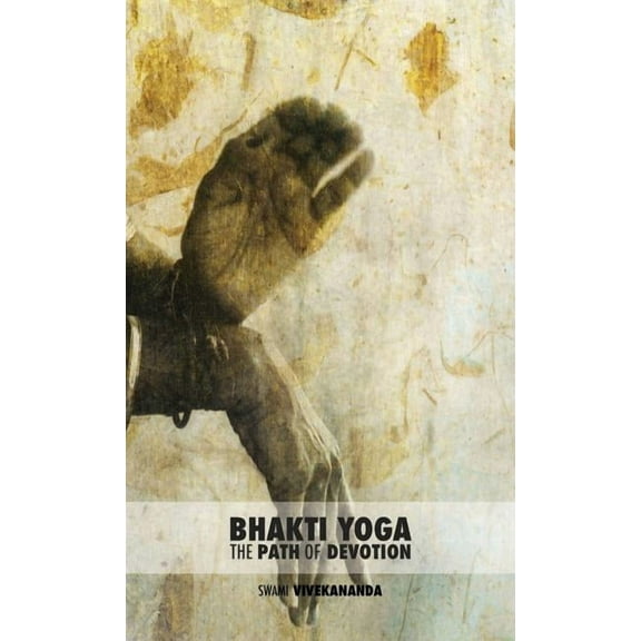 Bhakti Yoga: The Path of Devotion (Hardcover)